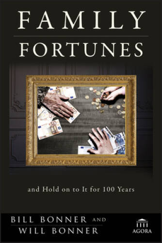 Family Fortunes: How to Build Family Wealth and Hold on to It f – VERY GOOD