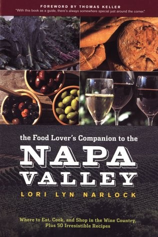 THE FOOD LOVER’S COMPANION TO THE NAPA VALLEY: WHERE TO By Lori Lyn Narlock
