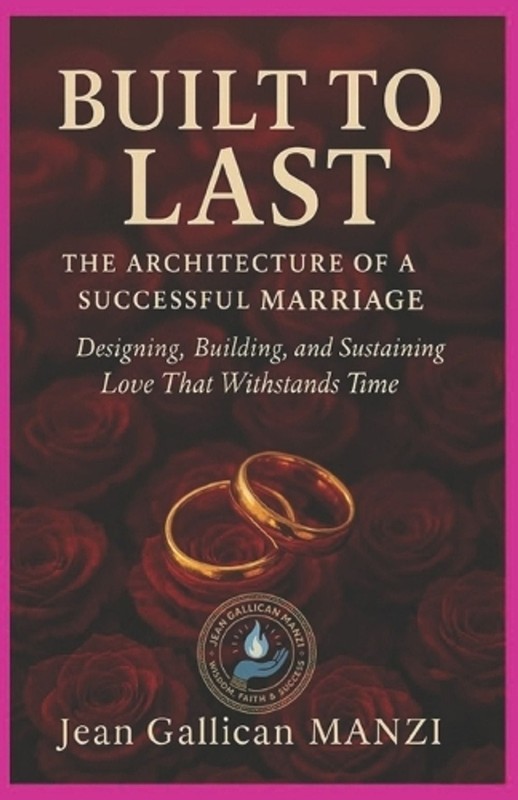 Built to Last: The Architecture of a Successful Marriage by Jean Gallican Manzi