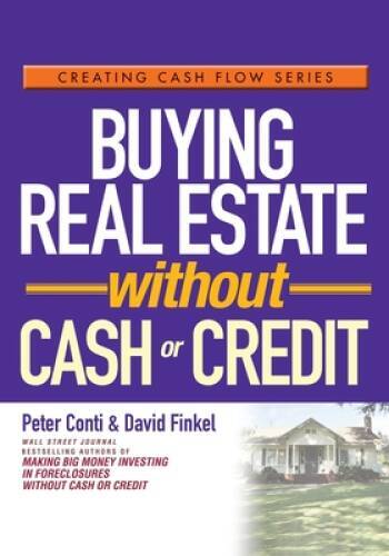 Buying Real Estate Without Cash or Credit – Paperback By Conti, Peter – GOOD