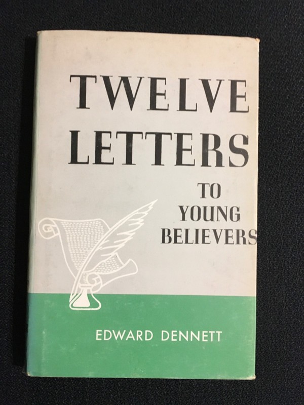 TWELVE LETTERS TO YOUNG BELIEVERS by Edward Dennett Vintage Christian HC/DJ VG