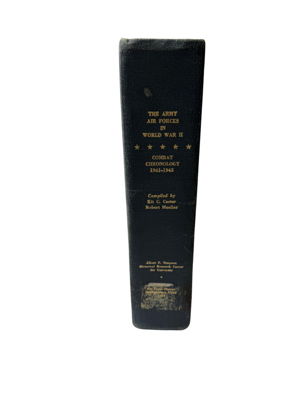 U.S. Army Air Forces in World War II: Combat Chronology, 1941-45 by Kit Carter