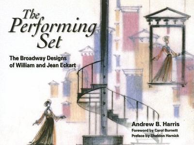 Performing Set : The Broadway Designs of William and Jean Eckart by Andrew B….