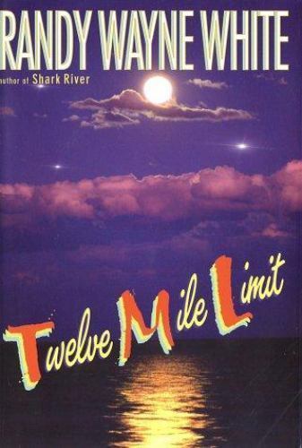 Twelve Mile Limit by White, Randy Wayne