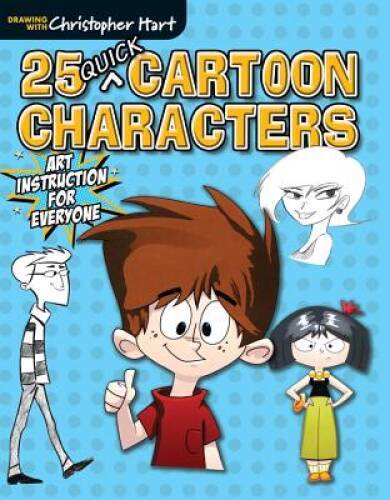 25 Quick Cartoon Characters: An Instruction for Everyone – Paperback – GOOD