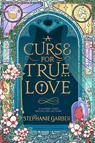 A Curse For True Love: the – Hardcover, by Stephanie Garber – Very Good u