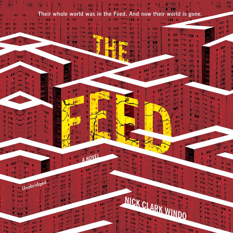 The Feed by Nick Clark Windo 2018 Unabridged CD 9781538498101