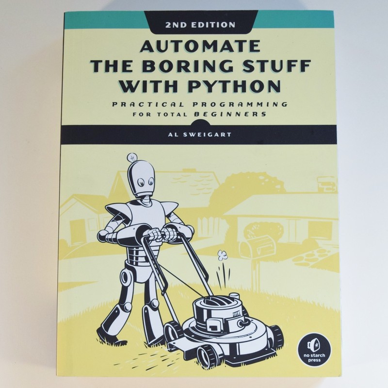 Automate the Boring Stuff with Python 2nd Edition : Practical Programming BOOK
