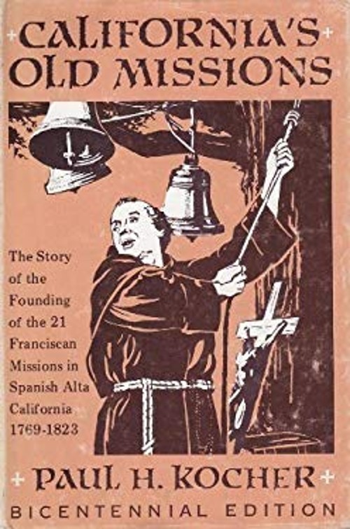 California’s Old Missions : The Story of the Founding of the 21 F