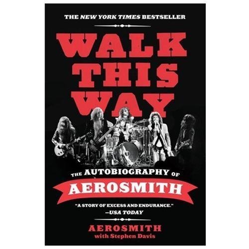 Walk This Way: The Autobiography of Aerosmith – A New York Times Bestselling Mus