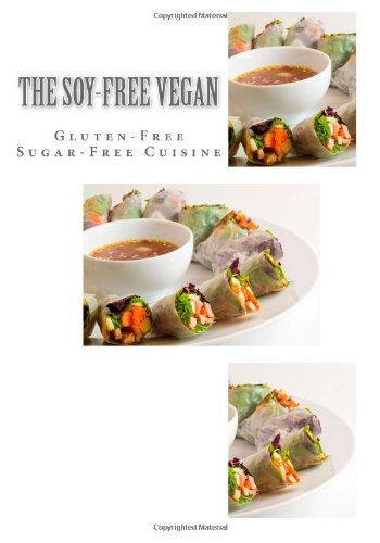The Soy-Free Vegan: Gluten-Free Sugar-Free Cuisine – Grey, Dawn, Ph.d. – Pap…