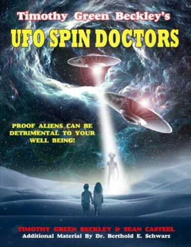 Timothy Green Beckley’s UFO Spin Doctors: Proof Aliens Can Be Detrimental To …