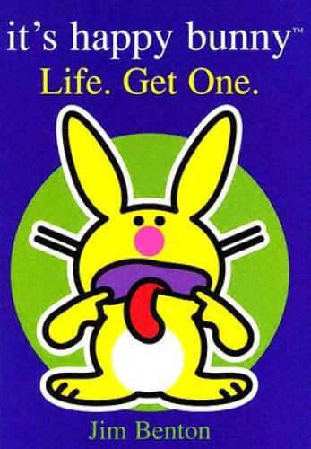 It’s Happy Bunny: Life, Get One – Hardcover By Benton, Jim – VERY GOOD