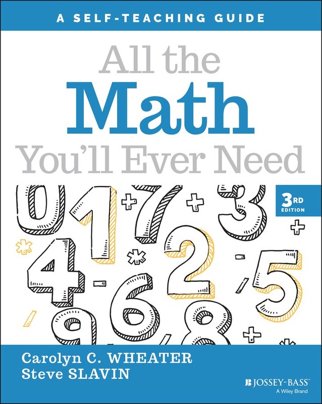 All the Math You’ll Ever Need: A Self-Teaching Guide (Wiley Self-Teaching Gui…