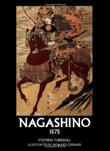 NAGASHINO 1575 (TRADE EDITIONS) By Stephen Turnbull & Howard Gerrard *Excellent*