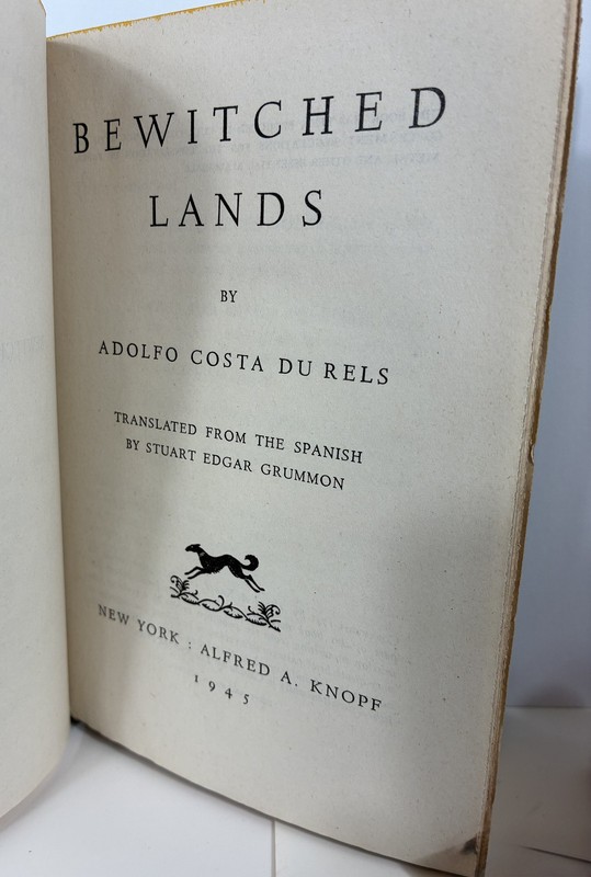 Bewitched Lands by Adolfo Costa du Rels 1945 First American Edition Hardcover w/ gallery