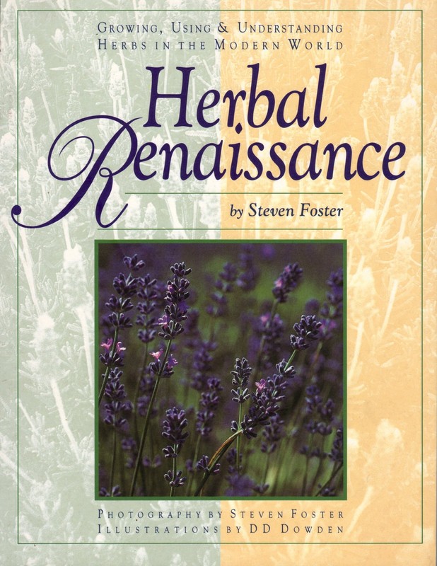 Herbal Renaissance, Growing, Using & Understanding Herbs in the Modern World…