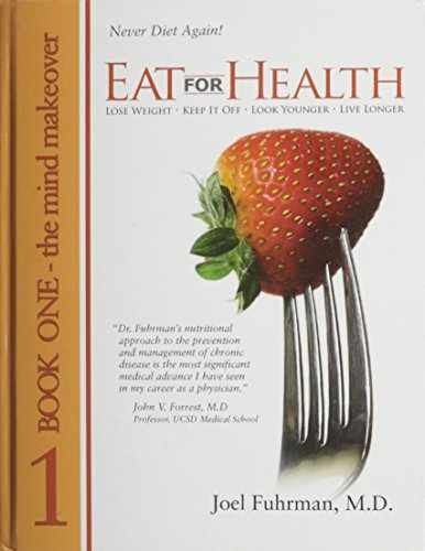 Eat For Health Book 1: The Mind – Hardcover, by Joel Fuhrman M.D. – Very Good
