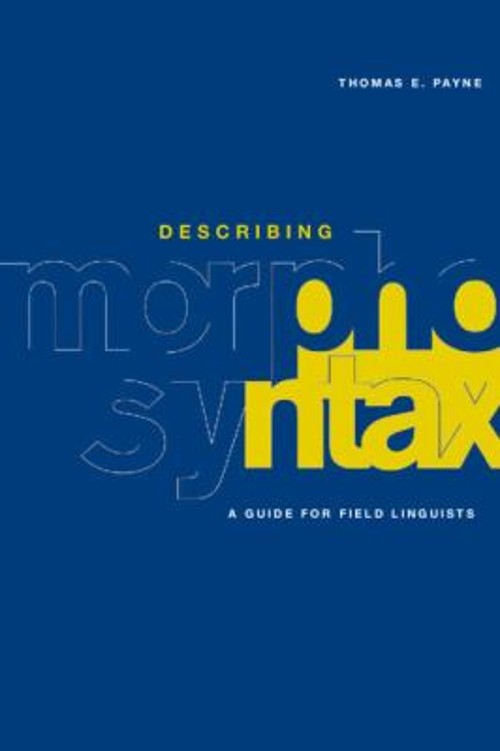 Describing Morphosyntax : A Guide for Field Linguists Paperback T