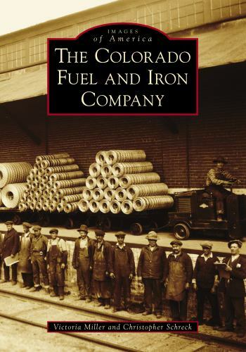 The Colorado Fuel and Iron Company, Colorado, Images of America, Paperback