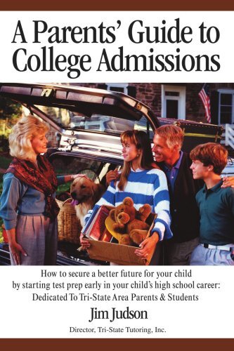 A Parents’ Guide to College Admissions: How to Secure a Better Future for Y-,