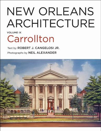 Robert J. Cangelosi Jr. New Orleans Architecture (Hardback) (UK IMPORT)
