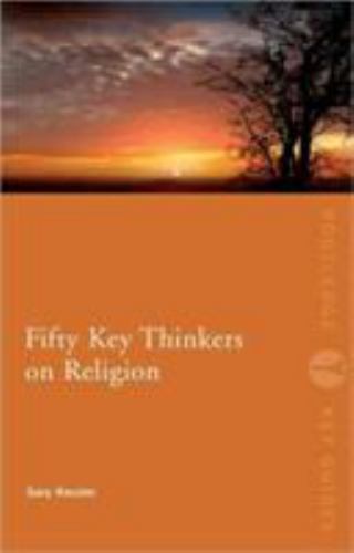 Fifty Key Thinkers on Religion by Gary Kessler (2011, Trade Paperback)