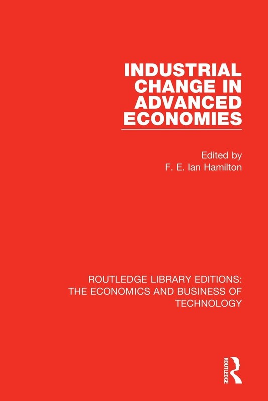Industrial Change in Advanced Economies by F.E. Ian Hamilton (English) Paperback