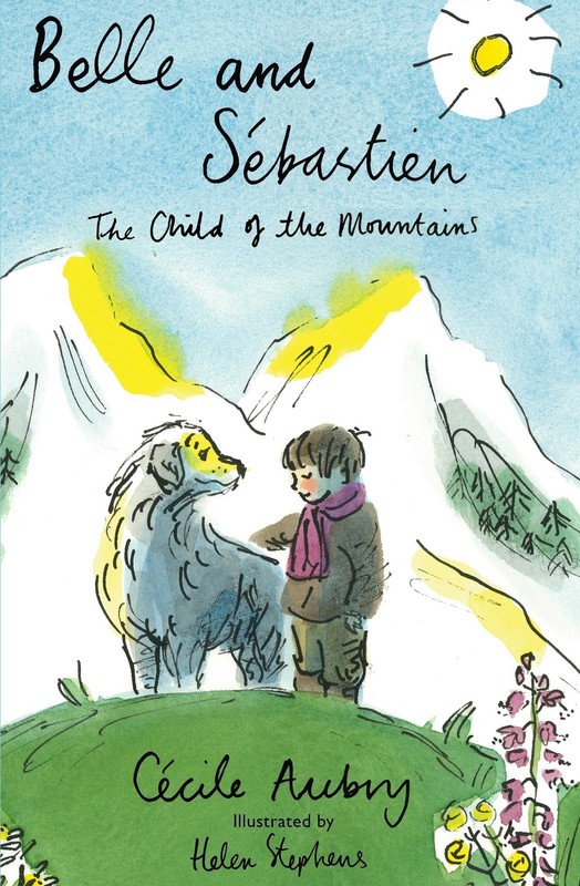 Belle & Sébastien: The Child of the Mountains (Alma Junior Classics) – Aubr…