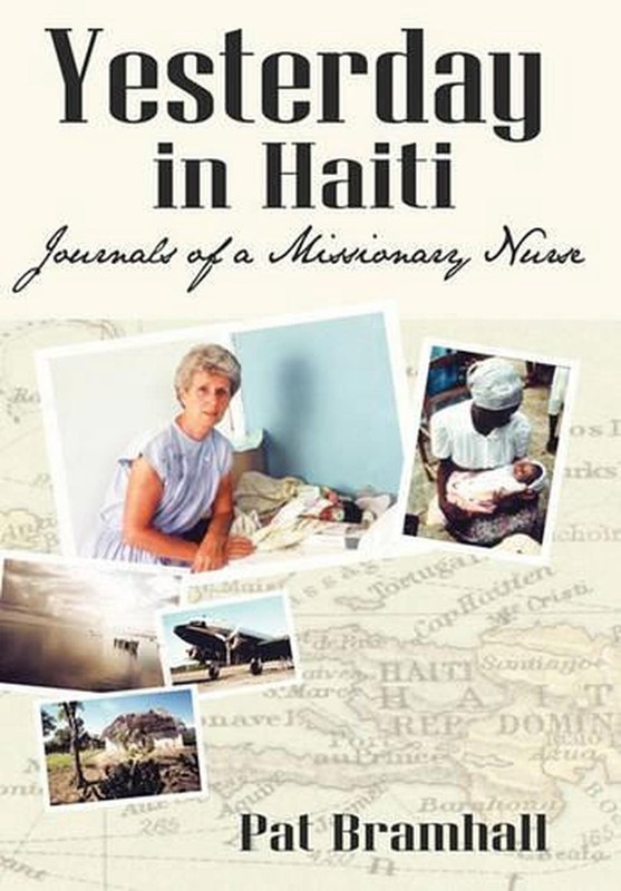 Yesterday in Haiti: The Journals of a Missionary Nurse by Pat Bramhall (English)