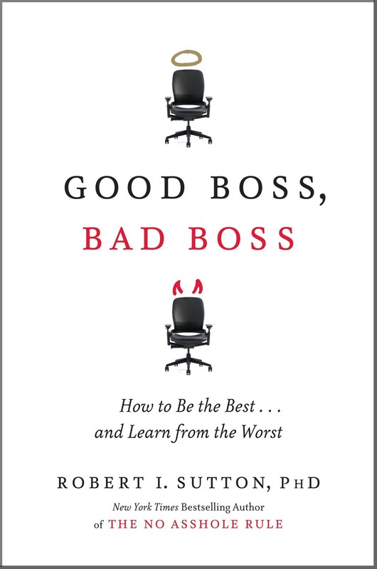 Good Boss, Bad Boss: How to Be the Best…And Learn from the Worst – Sutton,…
