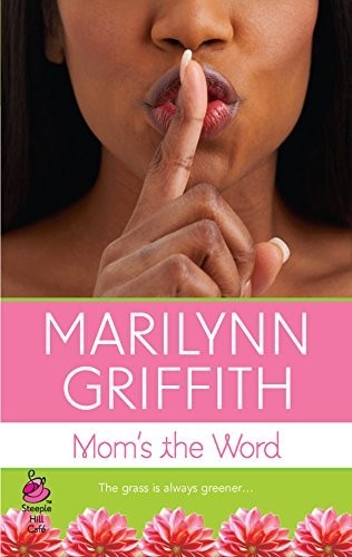 Mom’s the Word: 9 (Steeple Hill Café), Griffith, Marily