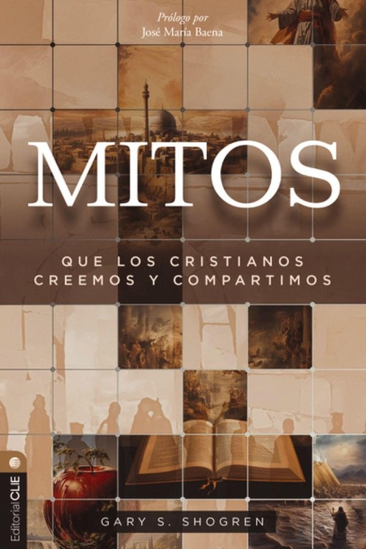 Mitos que los cristianos creemos y compartimos (Editorial Clie) (Spanish…