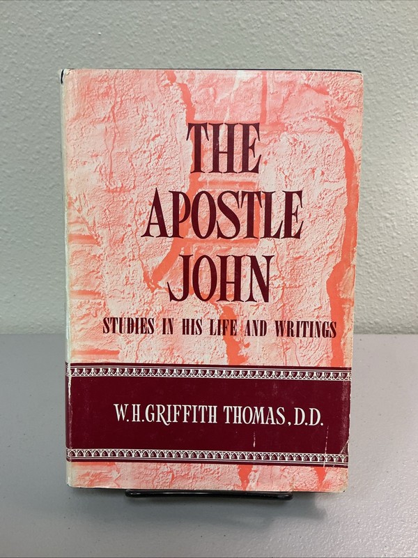 Vintage W.H. Griffith Thomas – The Apostle John Studies Writings VTG (1968) HCDJ