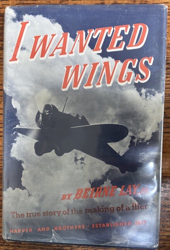 I Wanted Wings Beirne Lay Jr Signed Inscribed 1937 Tenth Edition Hardcover DJ
