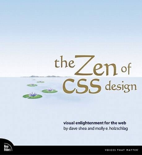 The Zen of CSS Design: Visual Enlightenment for the Web – Paperback – GOOD