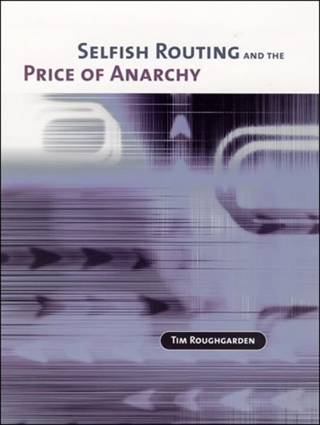 Selfish Routing and the Price of Anarchy, Paperback by Roughgarden, Tim, Bran…