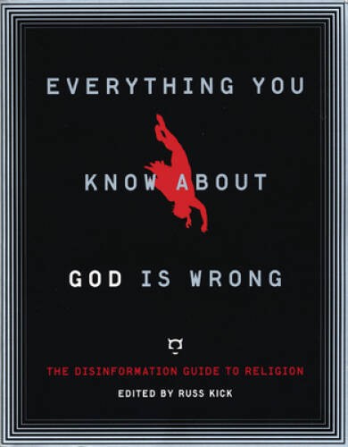 Everything You Know About God Is Wrong: The Disinformation Guide to – ACCEPTABLE