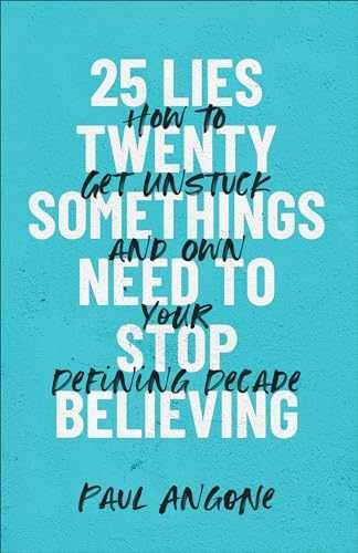 25 Lies Twentysomethings Need to Stop – Paperback, by Paul Angone – Very Good x