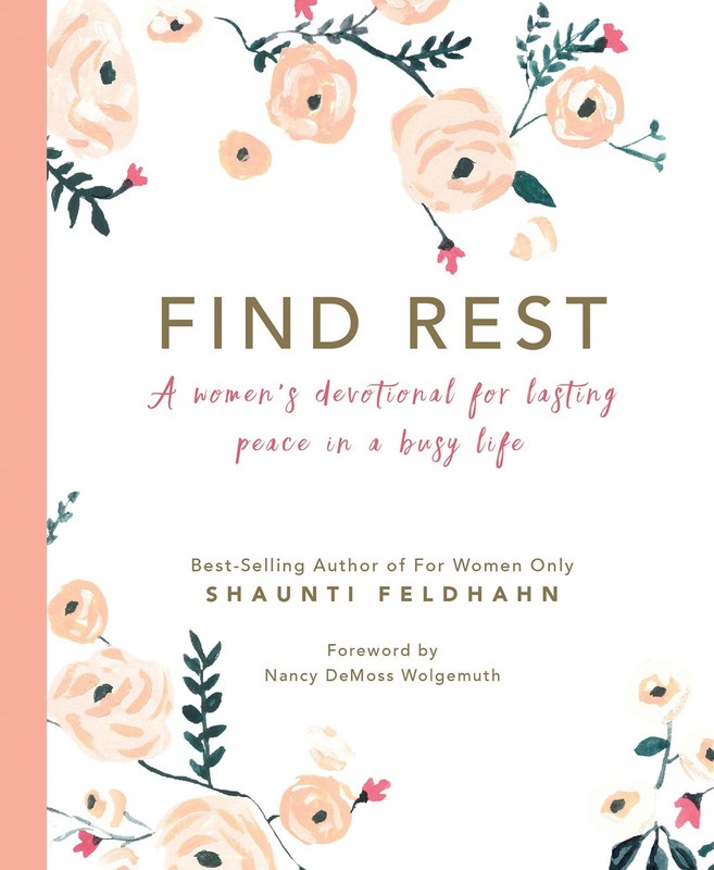 Find Rest: A Women’s Devotional For Lasting Peace In A Busy Life