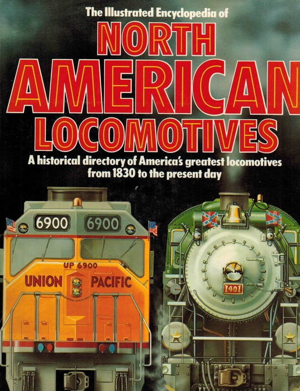The Illustrated Encyclopedia Of North American Locomotives