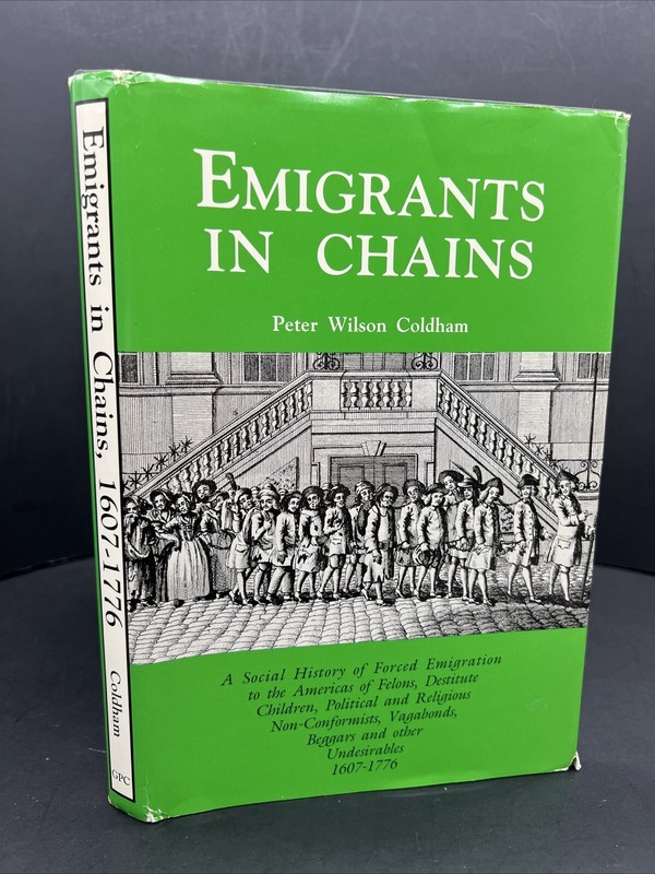 Emigrants in Chains, 1607-1776 by Coldham, Peter HC Book The Fast Free 2nd Print