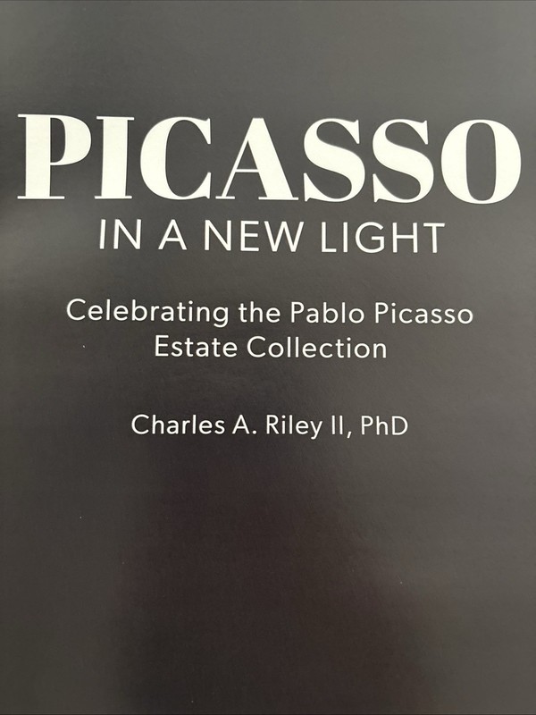 PICASSO In a NEW LIGHT ~ HC Book ~ Charles A Riley ~ 2025 ~ NEW Excellent Cond. gallery