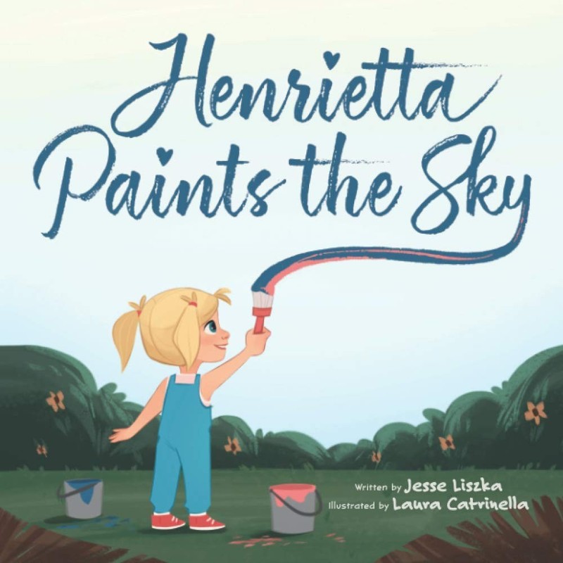 Henrietta Paints the Sky – Liszka, Jesse – Good – See condition notes