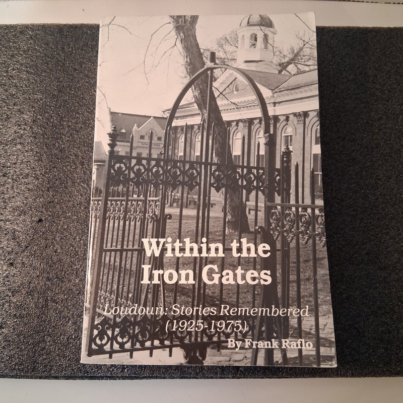 WITHIN THE IRON GATES Loudoun Virginia Stories Remembered RAFLO 604 Page PB