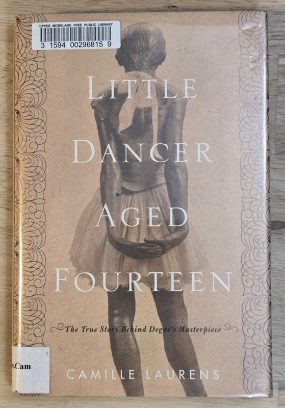 Little Dancer Aged Fourteen by Camille Laurens – Degas Art History & Memoir