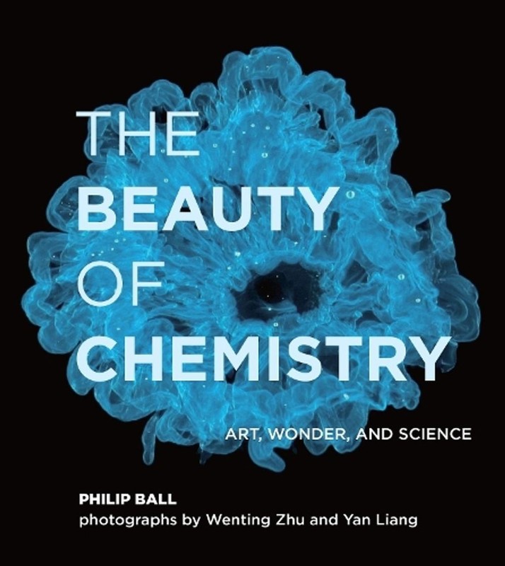 The Beauty of Chemistry: Art, Wonder, and Science by Philip Ball (English) Hardc