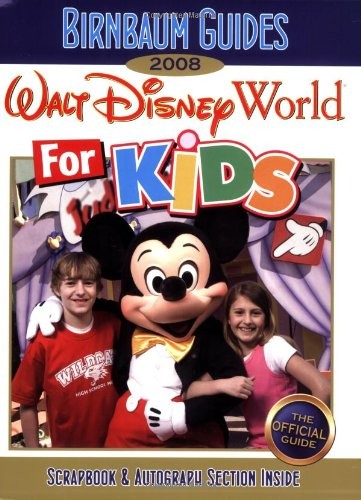 Birnbaum’s Walt Disney World for Kids, by Kids 2008 (Birnbaum Guides) – pape…