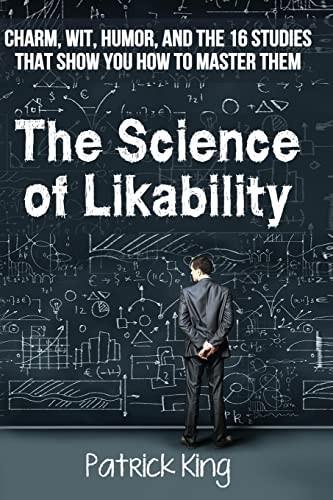 The Science of Likability: Charm, Wit, Humor, and the 16 Studies Tha – VERY GOOD