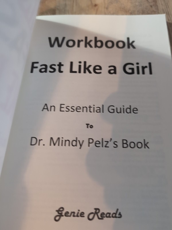 Workbook: Fast Like a Girl: an Essential Guide to Dr. Mindy Pelz's Book by Genie gallery